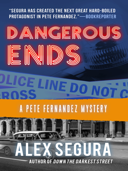 Title details for Dangerous Ends by Alex Segura - Available